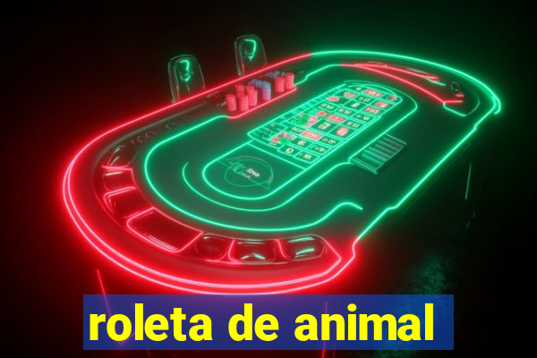 roleta de animal